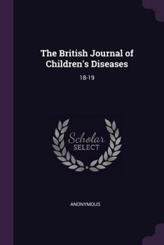Paperback The British Journal of Children's Diseases: 18-19 Book