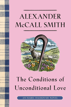Hardcover The Conditions of Unconditional Love: An Isabel Dalhousie Novel (15) Book