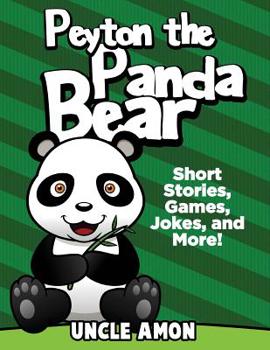 Paperback Peyton the Panda Bear: Short Stories, Games, Jokes, and More! Book