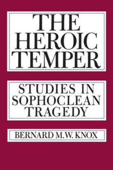 Paperback The Heroic Temper: Studies in Sophoclean Tragedy Volume 35 Book