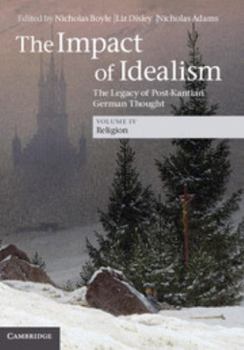 Hardcover The Impact of Idealism: The Legacy of Post-Kantian German Thought Book