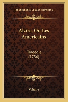 Paperback Alzire, Ou Les Americains: Tragedie (1736) Book