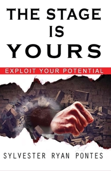 Paperback The Stage is Yours: Exploit your Potential Book