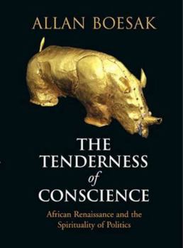 Hardcover The Tenderness of Conscience: African Renaissance and the Spirituality of Politics Book