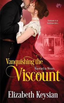 Vanquishing the Viscount - Book #3 of the Wayward in Wessex