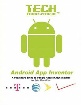 Paperback Tech Empowerment: Android App Inventor Book