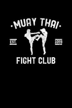 Paperback Muay Thai Fight Club: Muay Thai Kickboxing and Martial Arts Fighting Monthly Planner Book
