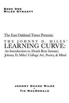 Paperback Learning Curve: An Introduction to (Death Row Inmate) Johnny D. Miles' Collage Art, Poetry, & Mind Book
