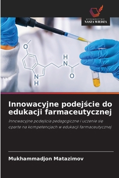 Innowacyjne podejscie do edukacji farmaceutycznej (Polish Edition)