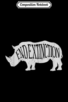 Composition Notebook: End Extinction Rhino End Extinction  Journal/Notebook Blank Lined Ruled 6x9 100 Pages