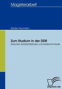 Paperback Zum Studium in der DDR: Zwischen Solidaritätsbasar und Kaderschmiede [German] Book