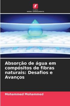 Absorção de água em compósitos de fibras naturais: Desafios e Avanços (Portuguese Edition)