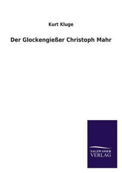 Paperback Der Glockengiesser Christoph Mahr [German] Book