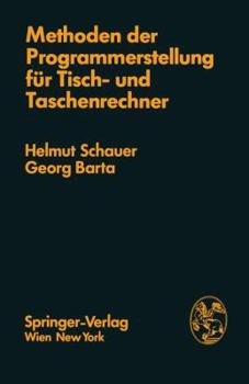 Paperback Methoden Der Programmerstellung Für Tisch- Und Taschenrechner: Grundlagen, Anwendungen, Grenzen [German] Book