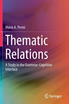 Paperback Thematic Relations: A Study in the Grammar-Cognition Interface Book