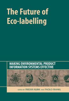 Hardcover The Future of Eco-labelling: Making Environmental Product Information Systems Effective Book
