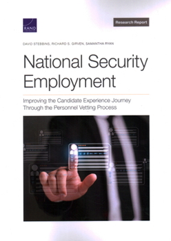 Paperback National Security Employment: Improving the Candidate Experience Journey Through the Personnel Vetting Process Book