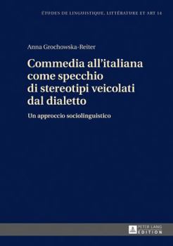 Hardcover Commedia all'italiana come specchio di stereotipi veicolati dal dialetto: Un approccio sociolinguistico [Italian] Book