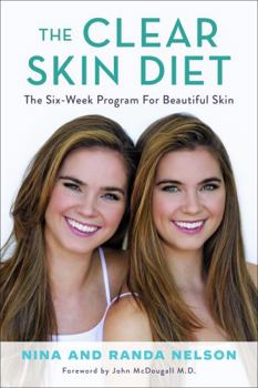 Hardcover The Clear Skin Diet: The Six-Week Program for Beautiful Skin: Foreword by John McDougall MD Book