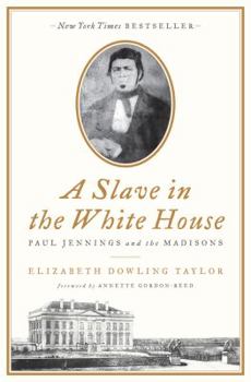 Hardcover A Slave in the White House: Paul Jennings and the Madisons Book