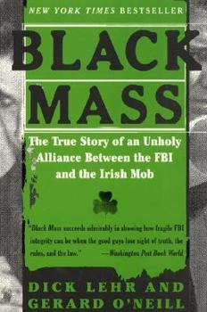 Paperback Black Mass: The True Story of an Unholy Alliance Between the FBI and the Irish Mob Book