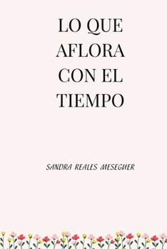 Paperback Lo que aflora con el tiempo (Spanish Edition) [Spanish] Book