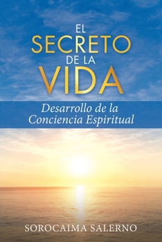 Paperback El Secreto de la Vida: Desarrollo de la Conciencia Espiritual [Spanish] Book