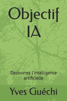 Paperback Objectif IA: Découvrez l'intelligence artificielle [French] Book