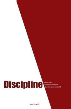 Paperback Discipline: What it is, how to develop it, and why you should Book