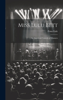 Hardcover Miss Lulu Bett: An American Comedy of Manners Book