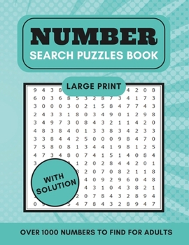 Paperback Number Search Puzzles Book Large Print With Solution: Over 1000 Numbers To Find For Adults Book