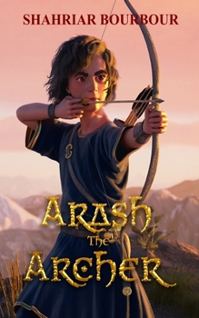 Paperback Arash the Archer: A Story from Ancient Persia Book