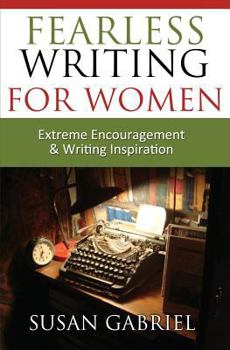 Paperback Fearless Writing for Women: Extreme Encouragement and Writing Inspiration Book