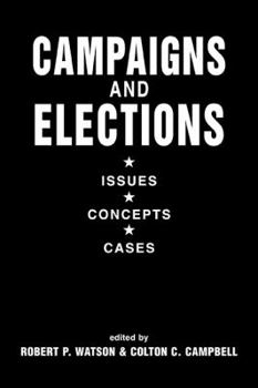 Hardcover Campaigns and Elections: Issues, Concepts, Cases Book