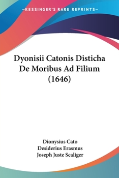 Paperback Dyonisii Catonis Disticha De Moribus Ad Filium (1646) [Latin] Book