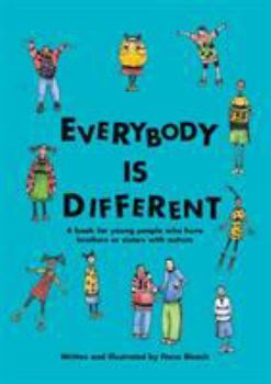 Paperback Everybody is Different: A book for young people who have brothers or sisters with autism Book