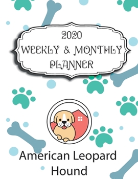 Paperback 2020 American Leopard Hound Planner: Weekly & Monthly with Password list, Journal calander for American Leopard Hound owner,8.5x11: 2030 Planner /Jour Book