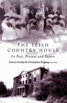Paperback The Irish Country House: Its Past, Present and Future Book