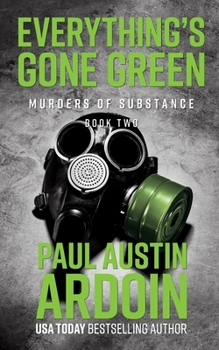 Everything's Gone Green - Book #2 of the Murders of Substance