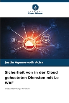 Sicherheit von in der Cloud gehosteten Diensten mit Le WAF: Webanwendungs-Firewall