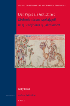 Der Papst Als Antichrist : Kirchenkritik und Apokalyptik Im 13. und Fr?hen 14. Jahrhundert