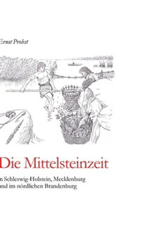Die Mittelsteinzeit in Schleswig-Holstein, Mecklenburg und im nördlichen Brandenburg (German Edition)