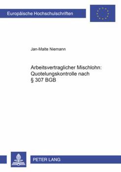 Paperback Arbeitsvertraglicher Mischlohn: Quotelungskontrolle nach § 307 BGB [German] Book