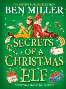 Hardcover Secrets of a Christmas Elf: The Latest Festive Blockbuster from the Author of Smash-Hit Diary of a Christmas Elf Book