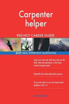 Paperback Carpenter helper RED-HOT Career Guide; 2531 REAL Interview Questions Book