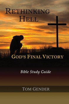Paperback Rethinking Hell: God's Final Victory: Bible Study Guide Book
