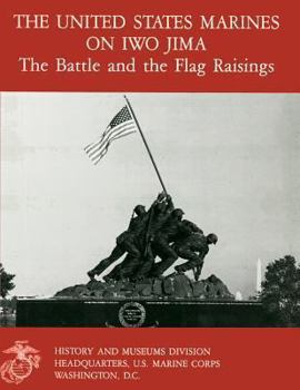 Paperback The United States Marines On Iwo Jima: The Battle And The Flag Raising Book