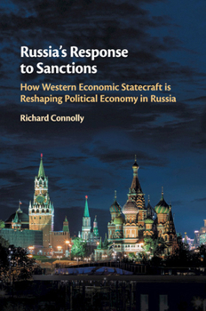 Paperback Russia's Response to Sanctions: How Western Economic Statecraft Is Reshaping Political Economy in Russia Book