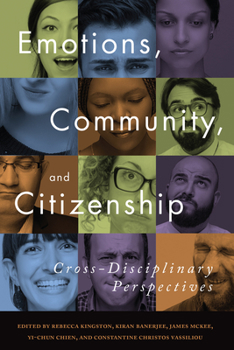 Hardcover Emotions, Community, and Citizenship: Cross-Disciplinary Perspectives Book