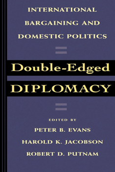 Double-Edged Diplomacy: International Bargaining and Domestic Politics (Studies in International Political Economy, No 25) - Book  of the Studies in International Political Economy